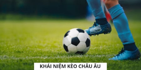 Kèo châu Âu là một kèo cược thú vị