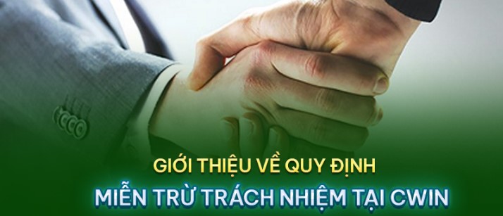 Lý do cần quan tâm đến chính sách miễn trừ Cwin