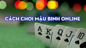 Tìm hiểu tổng quan về game Mậu binh online Cwin